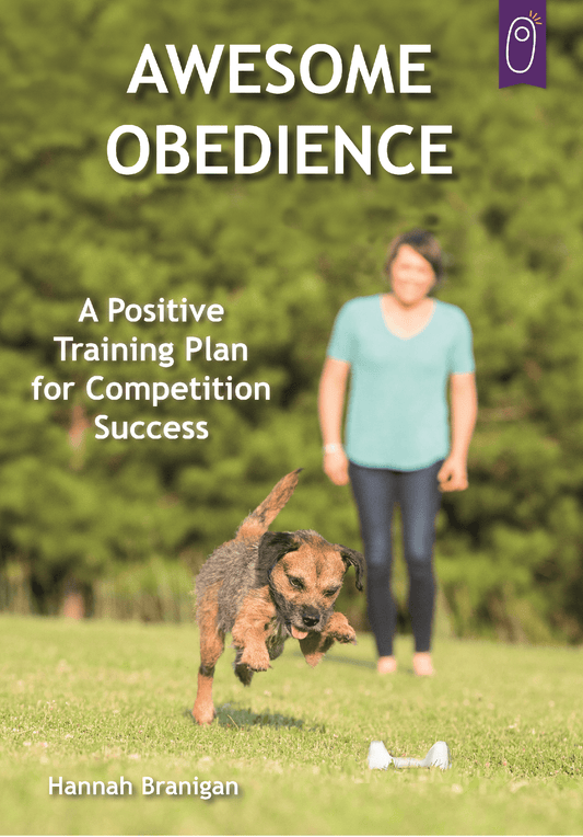 Awesome Obedience: A Positive Training Plan for Competition Success