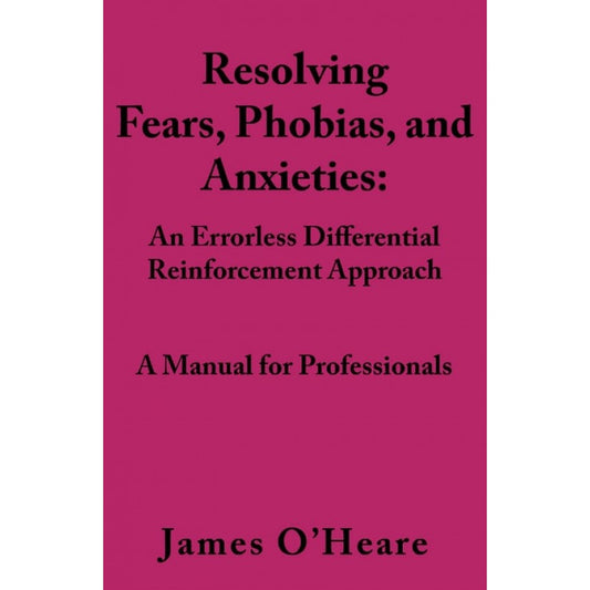 Resolving Fears, Phobias, and Anxieties